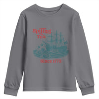 Spilling The Tea Since 1773 Youth Sweatshirt American History Gift