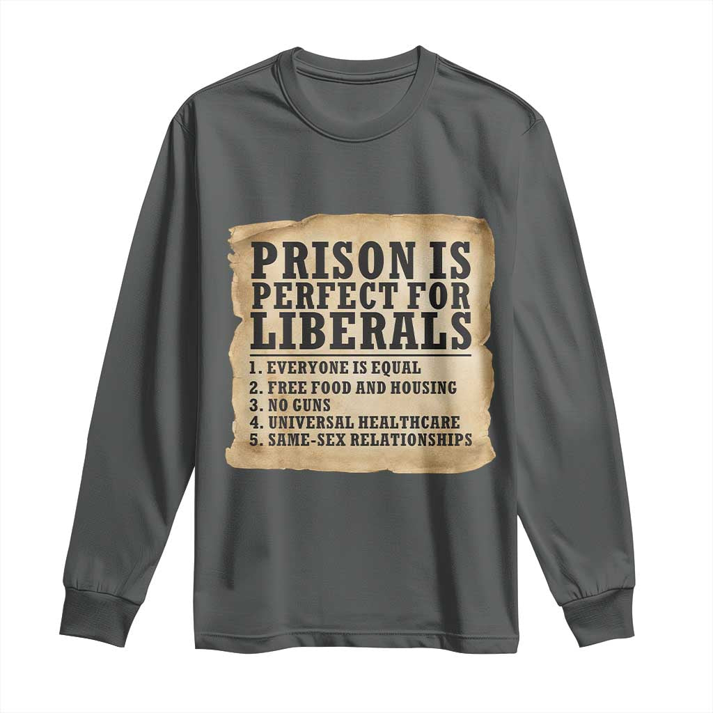 Vintage Prison Is Perfect For Liberals Long Sleeve Shirt Funny Political Graphic