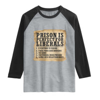 Vintage Prison Is Perfect For Liberals Raglan Shirt Funny Political Graphic