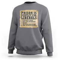 Vintage Prison Is Perfect For Liberals Sweatshirt Funny Political Graphic