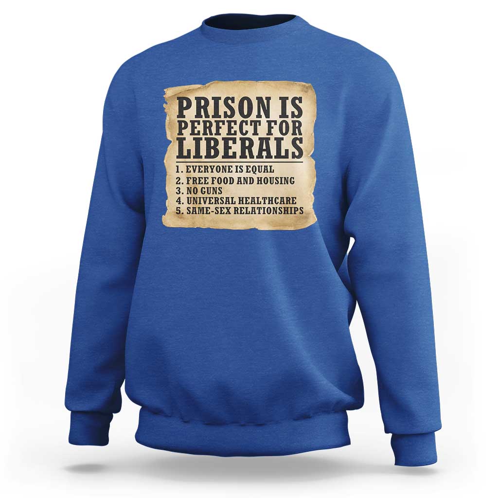 Vintage Prison Is Perfect For Liberals Sweatshirt Funny Political Graphic