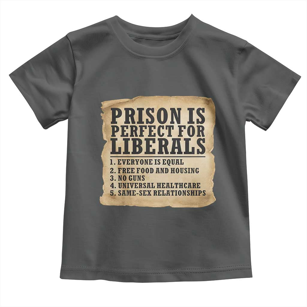 Vintage Prison Is Perfect For Liberals Toddler T Shirt Funny Political Graphic