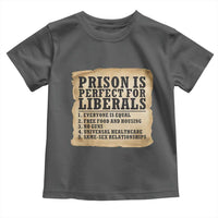 Vintage Prison Is Perfect For Liberals Toddler T Shirt Funny Political Graphic