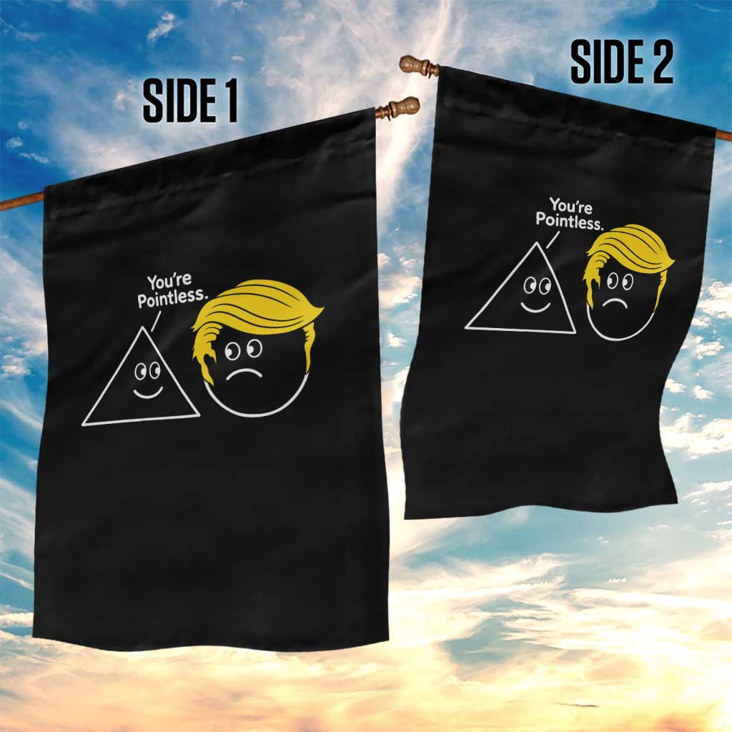 Funny Political Geometry Joke Garden Flag Youre Pointless Graphic
