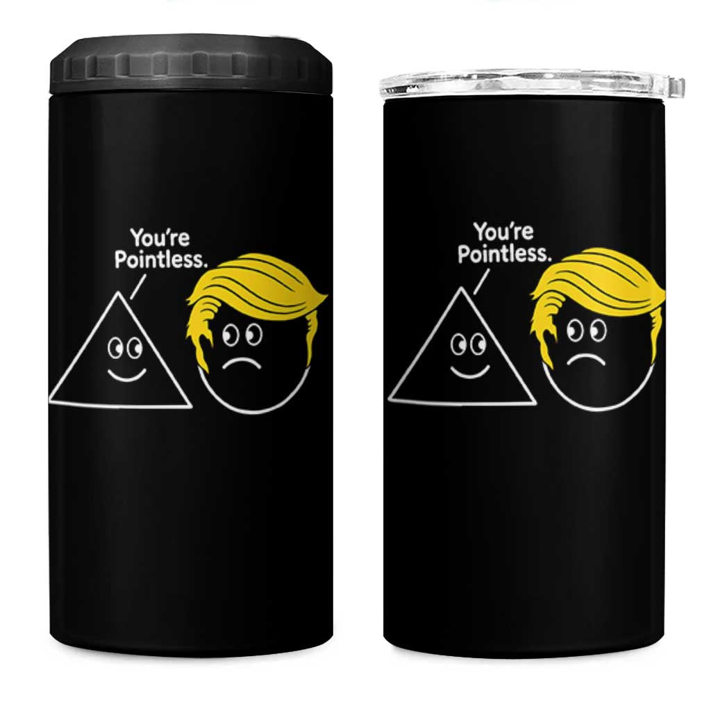 Funny Political Geometry Joke 4 in 1 Can Cooler Tumbler Youre Pointless Graphic