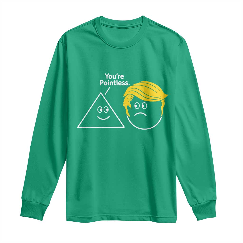 Funny Political Geometry Joke Long Sleeve Shirt Youre Pointless Graphic