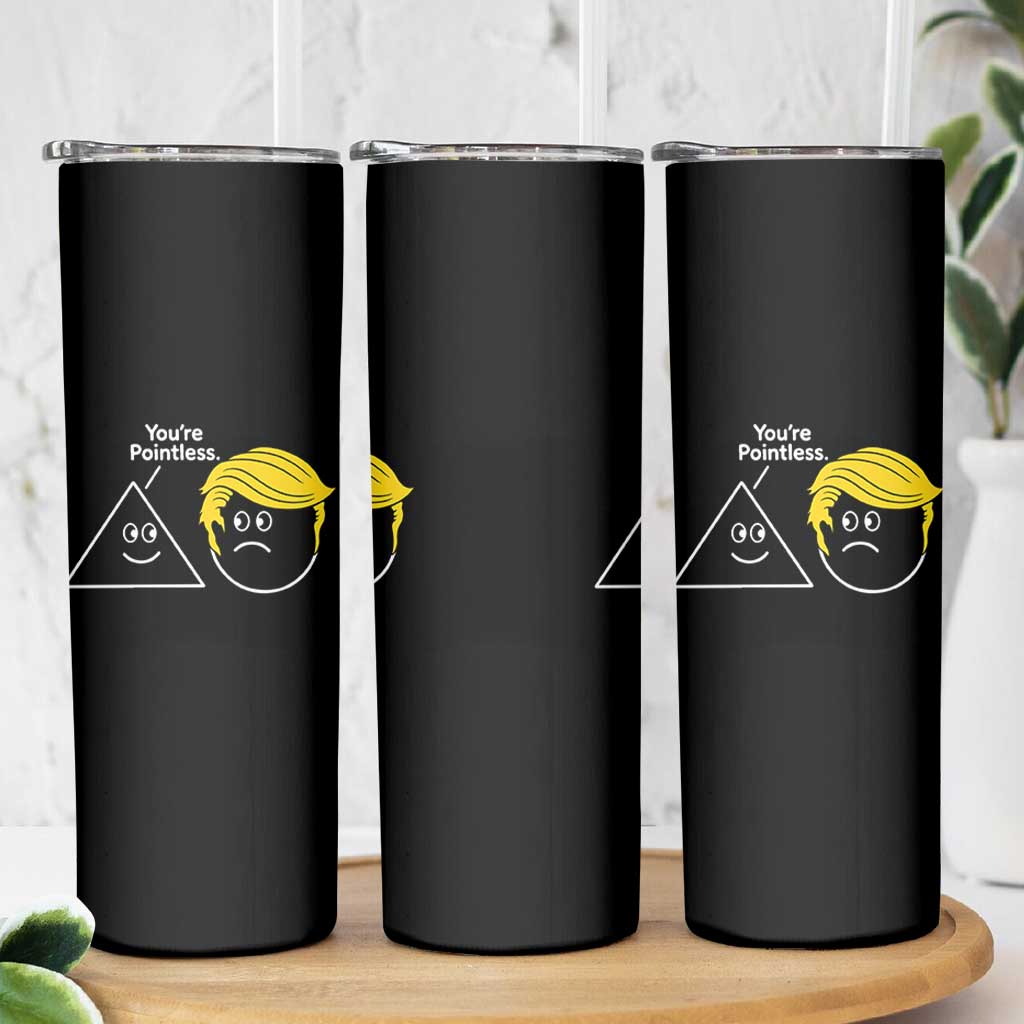 Funny Political Geometry Joke Skinny Tumbler Youre Pointless Graphic