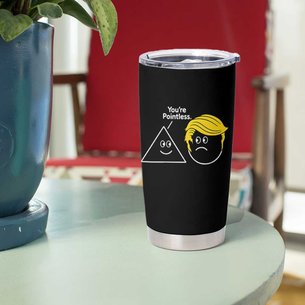 Funny Political Geometry Joke Tumbler Cup Youre Pointless Graphic