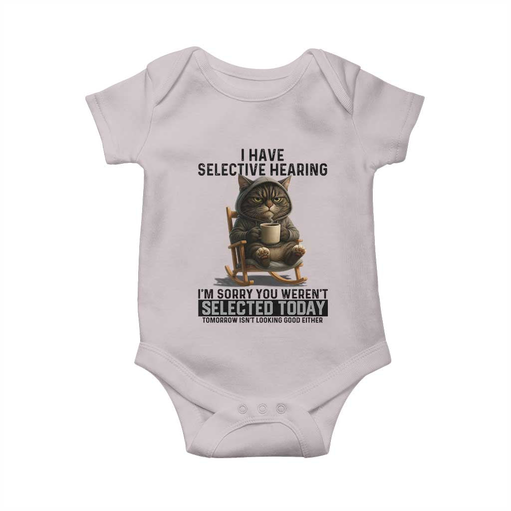 Funny Cat Baby Onesie I Have Selective Hearing Sorry You Were Not Selected - Wonder Print Shop