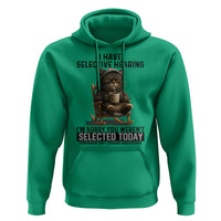 Funny Cat Hoodie I Have Selective Hearing Sorry You Were Not Selected - Wonder Print Shop