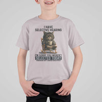 Funny Cat T Shirt For Kid I Have Selective Hearing Sorry You Were Not Selected - Wonder Print Shop