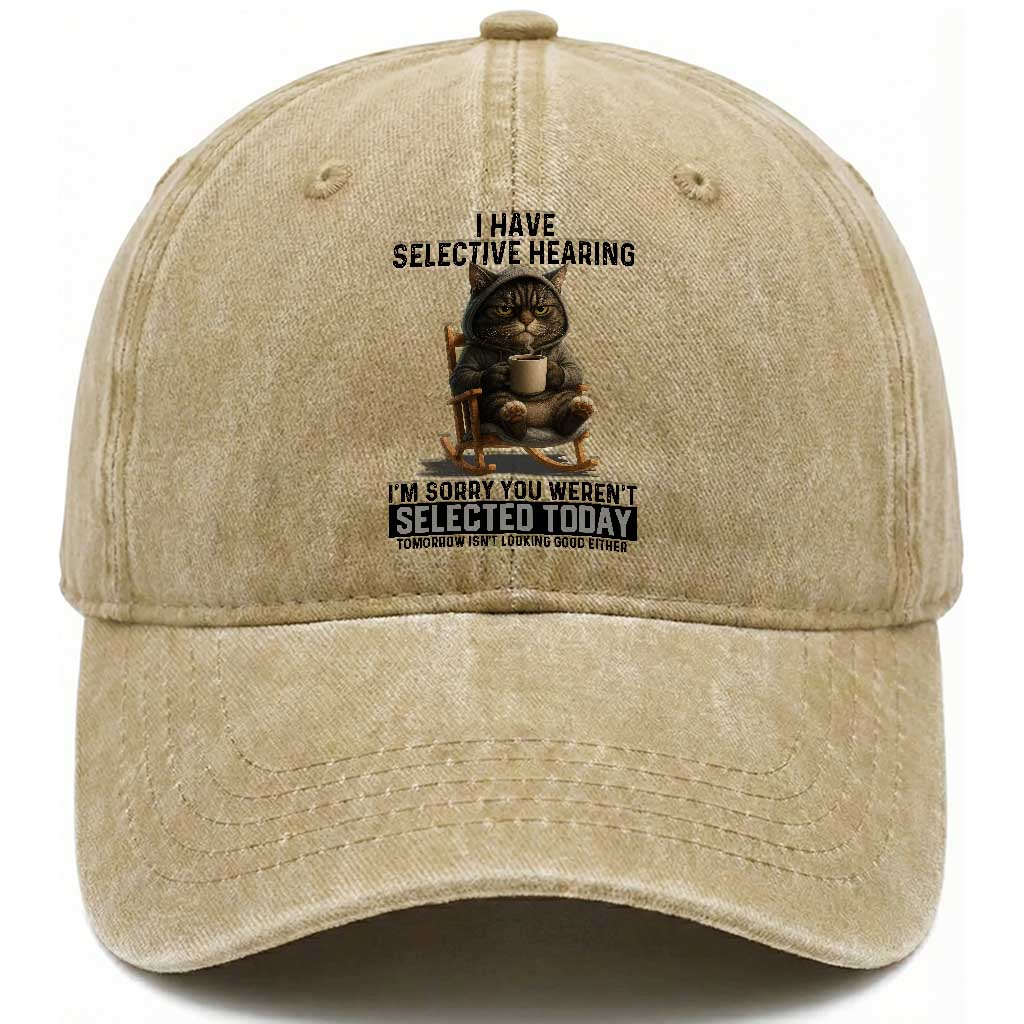 Funny Cat Washed Cotton Baseball Cap I Have Selective Hearing Sorry You Were Not Selected