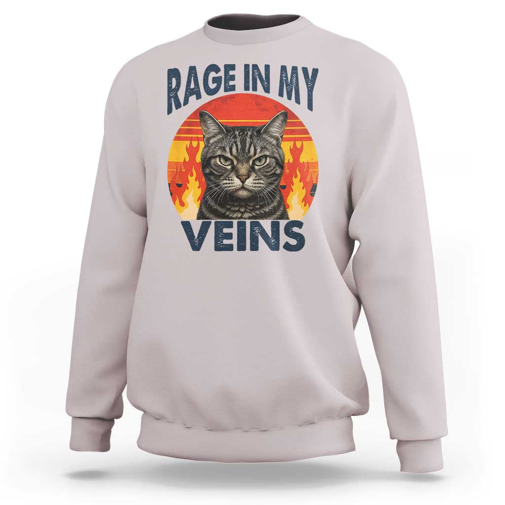 Cat Meme Sweatshirt Funny Rage In My Veins Sarcastic Animal Humor - Wonder Print Shop