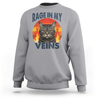 Cat Meme Sweatshirt Funny Rage In My Veins Sarcastic Animal Humor - Wonder Print Shop
