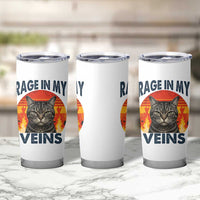 Cat Meme Tumbler Cup Funny Rage In My Veins Sarcastic Animal Humor