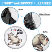 Cat Lover Spare Tire Cover Funny I Do What I Want - Wonder Print Shop