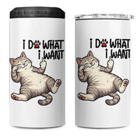 Cat Lover 4 in 1 Can Cooler Tumbler Funny I Do What I Want