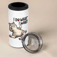 Cat Lover 4 in 1 Can Cooler Tumbler Funny I Do What I Want