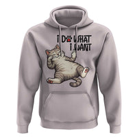 Cat Lover Hoodie Funny I Do What I Want - Wonder Print Shop