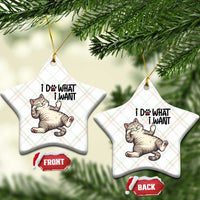Cat Lover Ceramic Ornament Funny I Do What I Want - Wonder Print Shop
