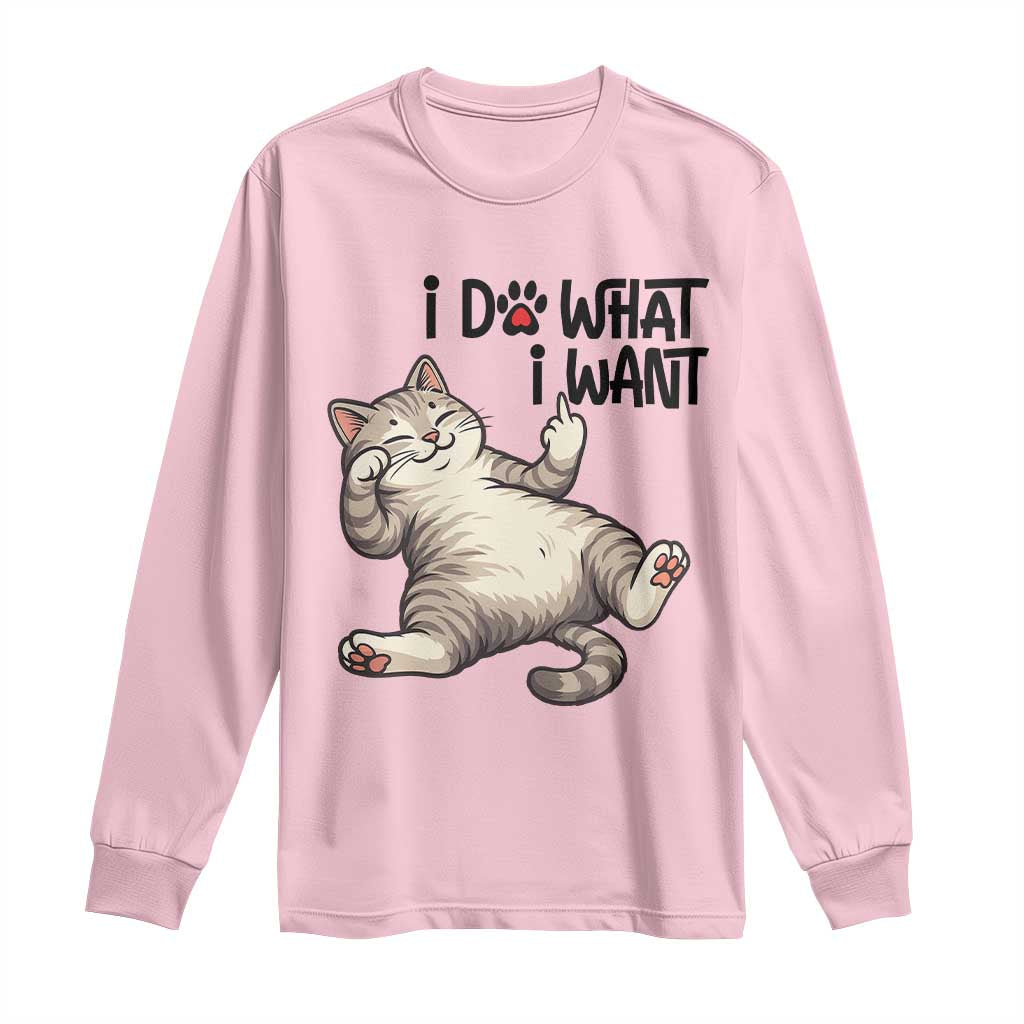 Cat Lover Long Sleeve Shirt Funny I Do What I Want - Wonder Print Shop