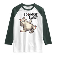 Cat Lover Raglan Shirt Funny I Do What I Want - Wonder Print Shop