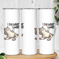 Cat Lover Skinny Tumbler Funny I Do What I Want