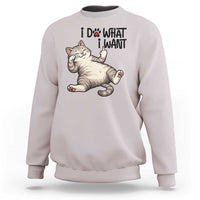 Cat Lover Sweatshirt Funny I Do What I Want - Wonder Print Shop