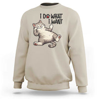 Cat Lover Sweatshirt Funny I Do What I Want - Wonder Print Shop