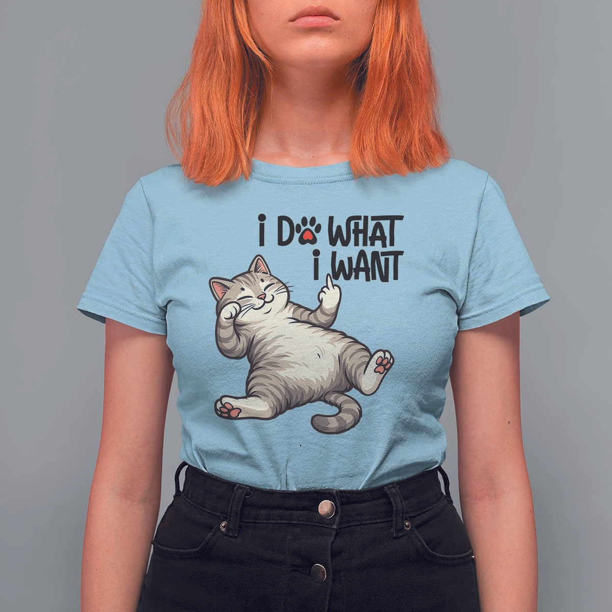 Cat Lover T Shirt For Women Funny I Do What I Want - Wonder Print Shop