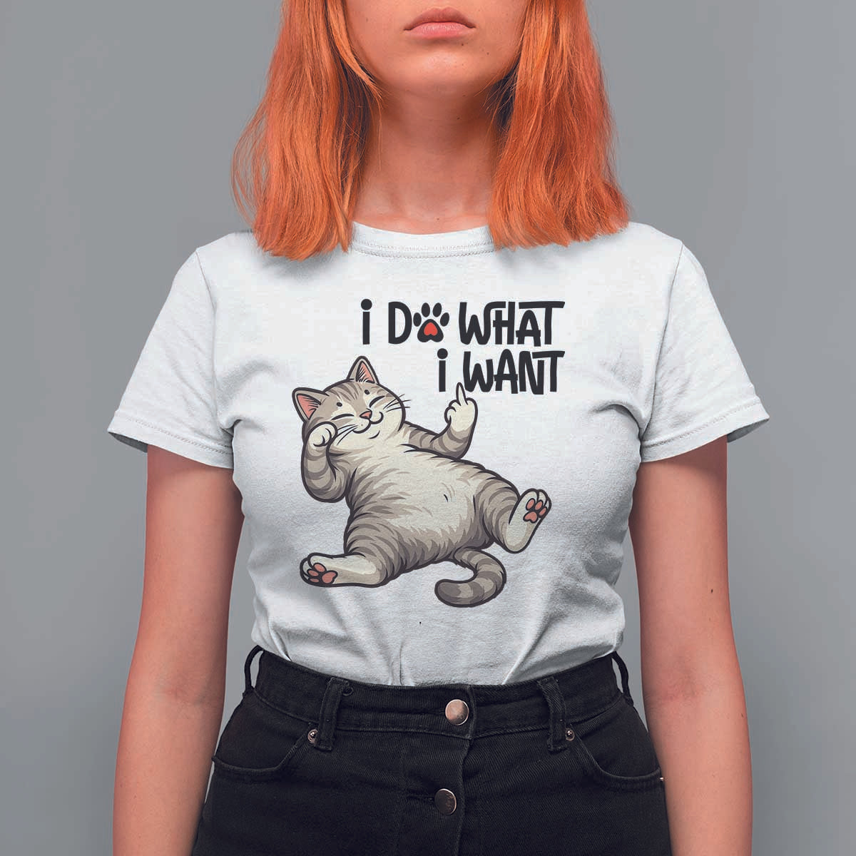 Cat Lover T Shirt For Women Funny I Do What I Want - Wonder Print Shop