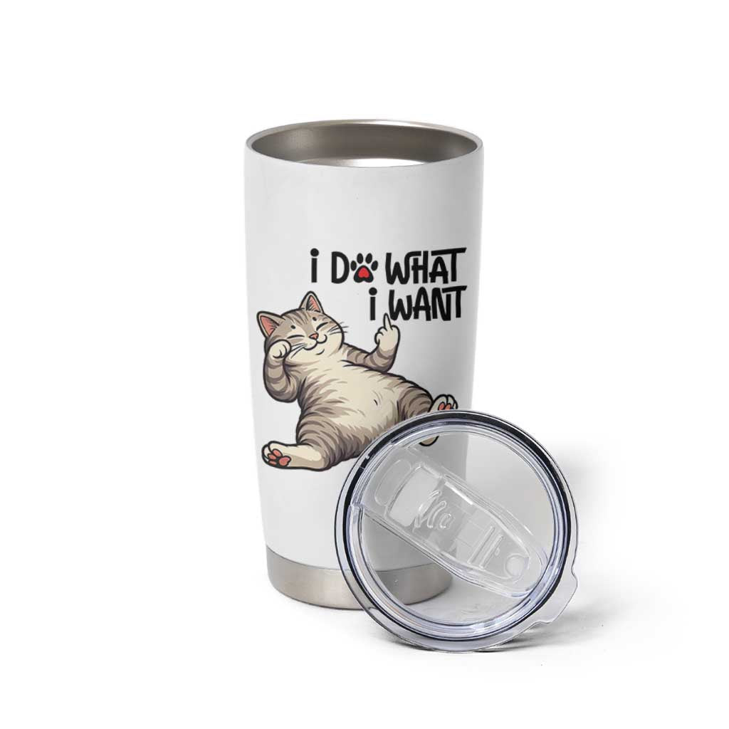 Cat Lover Tumbler Cup Funny I Do What I Want