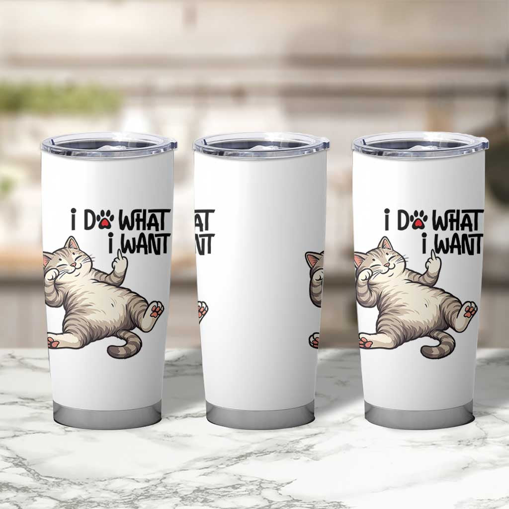 Cat Lover Tumbler Cup Funny I Do What I Want