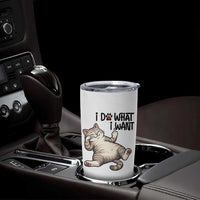 Cat Lover Tumbler Cup Funny I Do What I Want