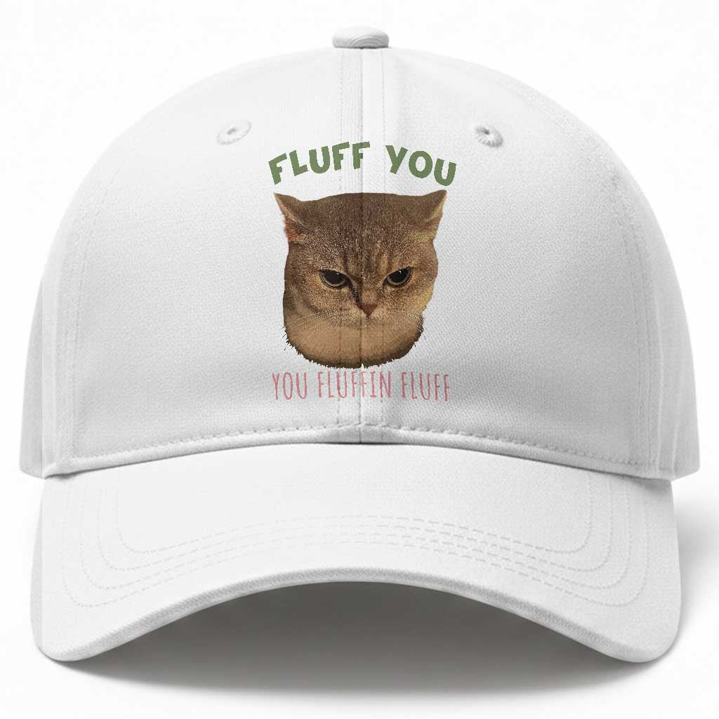 Cat Meme Baseball Cap Funny Fluff You You Fluffin Fluff Cat Lover
