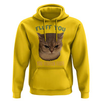 Cat Meme Hoodie Funny Fluff You You Fluffin Fluff Cat Lover - Wonder Print Shop