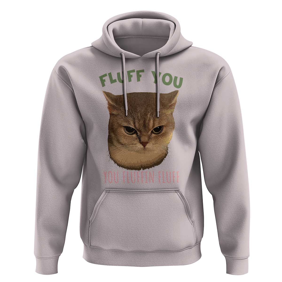 Cat Meme Hoodie Funny Fluff You You Fluffin Fluff Cat Lover - Wonder Print Shop