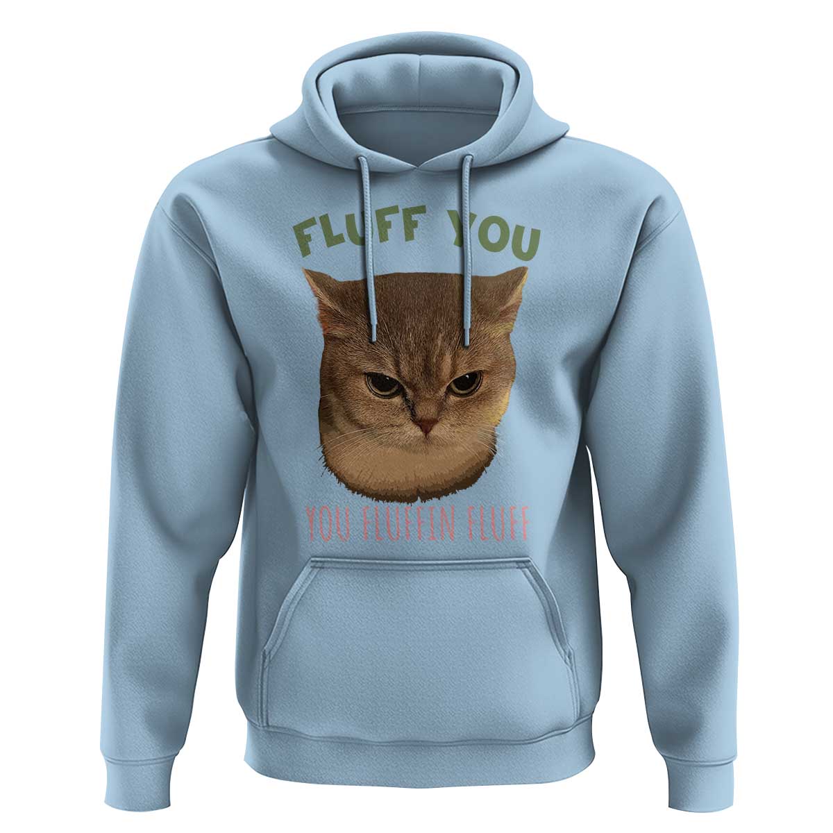 Cat Meme Hoodie Funny Fluff You You Fluffin Fluff Cat Lover - Wonder Print Shop