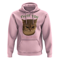 Cat Meme Hoodie Funny Fluff You You Fluffin Fluff Cat Lover - Wonder Print Shop