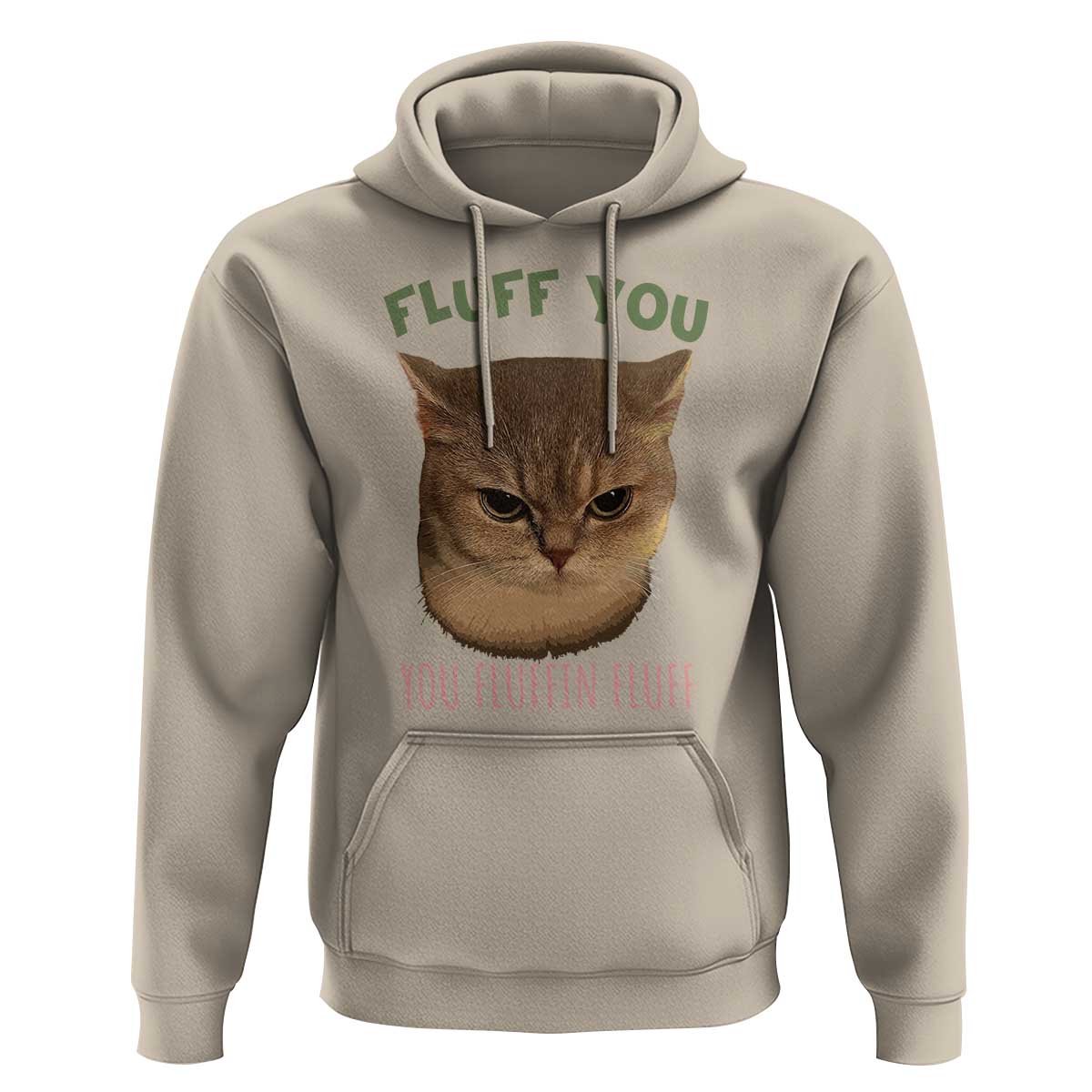 Cat Meme Hoodie Funny Fluff You You Fluffin Fluff Cat Lover - Wonder Print Shop
