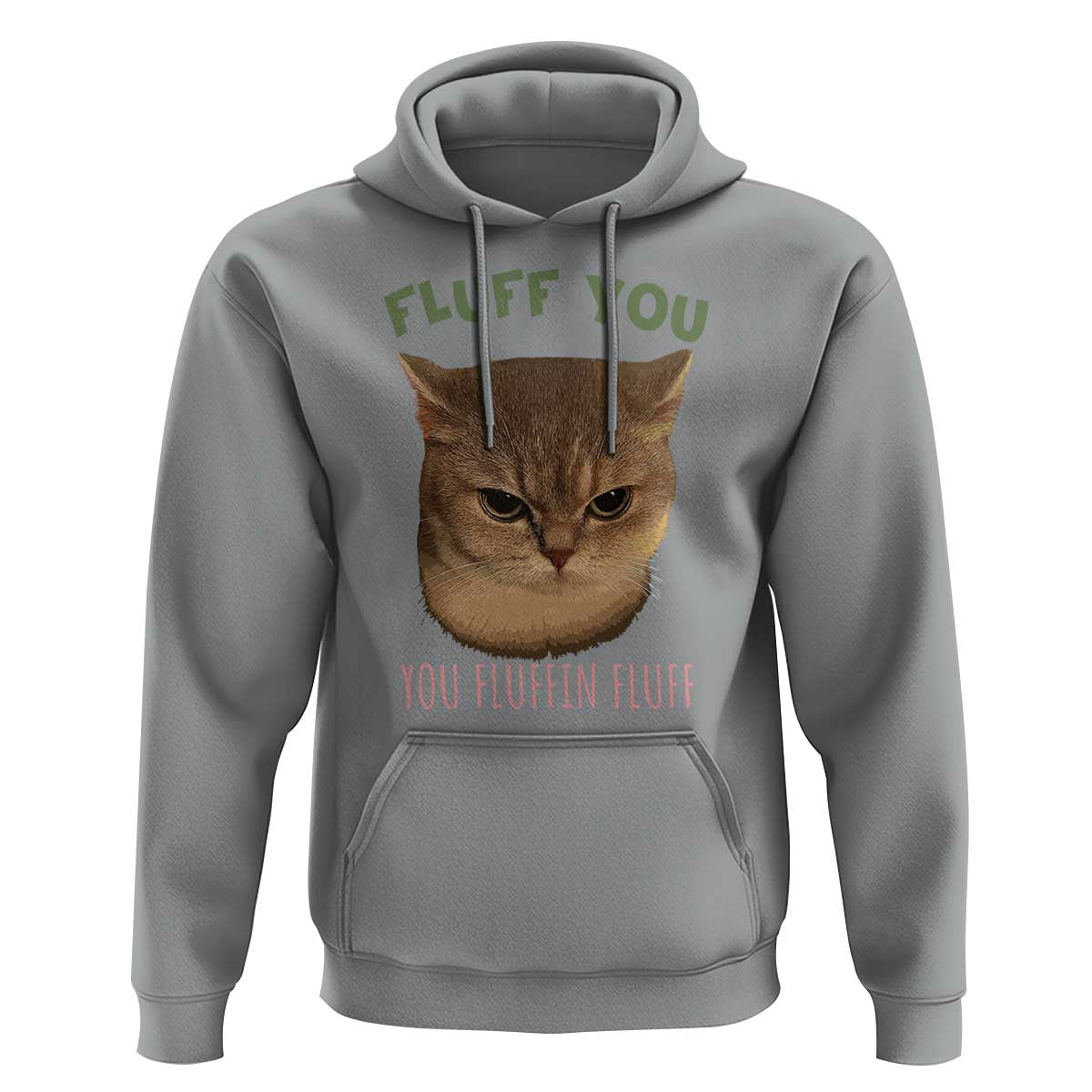 Cat Meme Hoodie Funny Fluff You You Fluffin Fluff Cat Lover - Wonder Print Shop