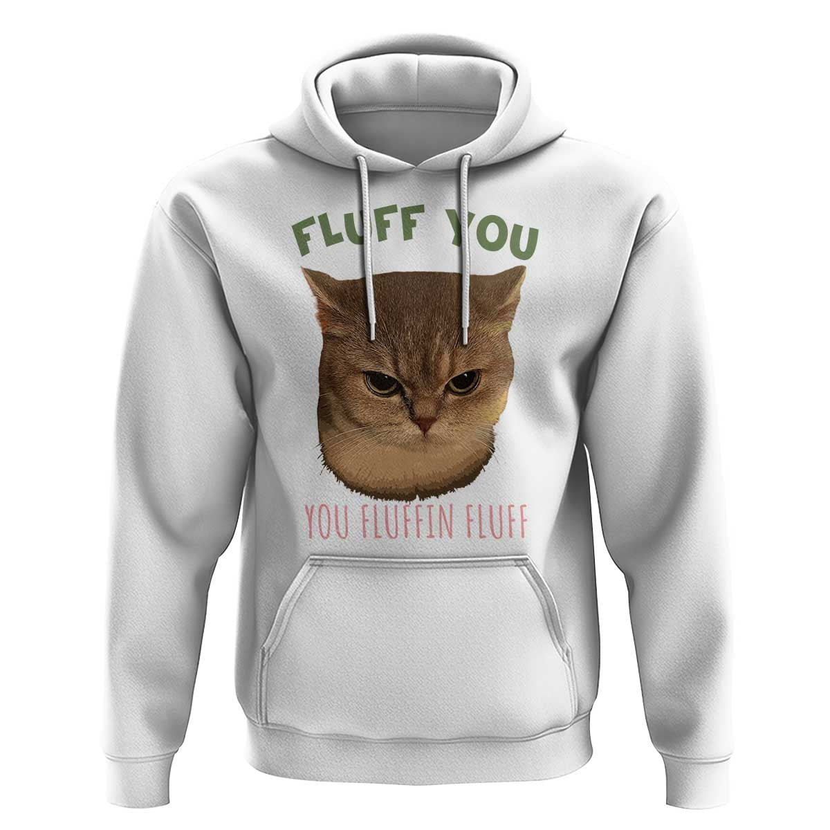 Cat Meme Hoodie Funny Fluff You You Fluffin Fluff Cat Lover - Wonder Print Shop