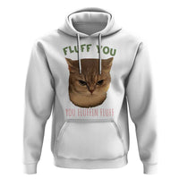 Cat Meme Hoodie Funny Fluff You You Fluffin Fluff Cat Lover - Wonder Print Shop