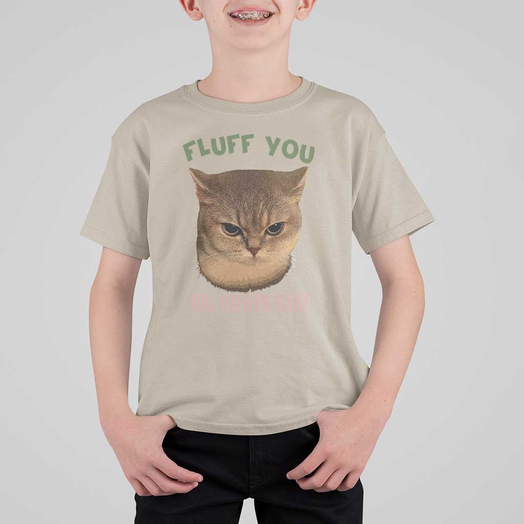 Cat Meme T Shirt For Kid Funny Fluff You You Fluffin Fluff Cat Lover - Wonder Print Shop
