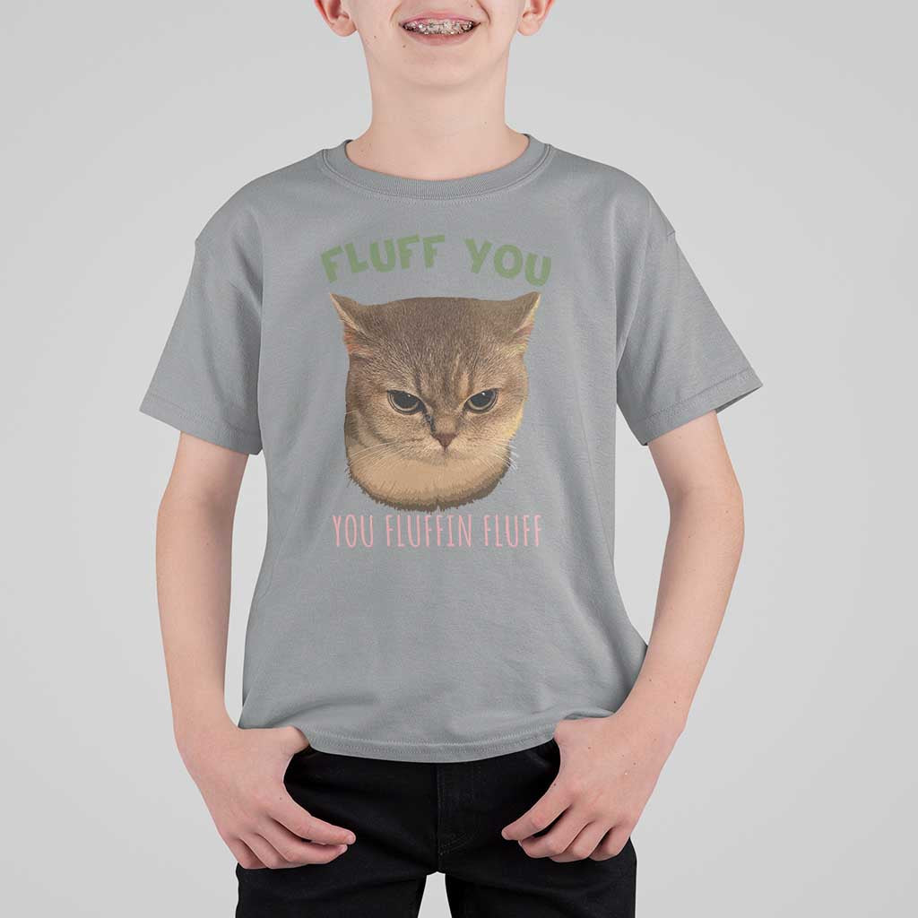 Cat Meme T Shirt For Kid Funny Fluff You You Fluffin Fluff Cat Lover - Wonder Print Shop