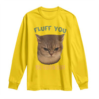 Cat Meme Long Sleeve Shirt Funny Fluff You You Fluffin Fluff Cat Lover - Wonder Print Shop