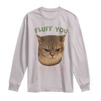Cat Meme Long Sleeve Shirt Funny Fluff You You Fluffin Fluff Cat Lover - Wonder Print Shop