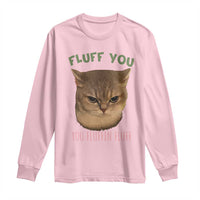 Cat Meme Long Sleeve Shirt Funny Fluff You You Fluffin Fluff Cat Lover - Wonder Print Shop