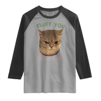 Cat Meme Raglan Shirt Funny Fluff You You Fluffin Fluff Cat Lover - Wonder Print Shop