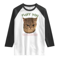 Cat Meme Raglan Shirt Funny Fluff You You Fluffin Fluff Cat Lover - Wonder Print Shop